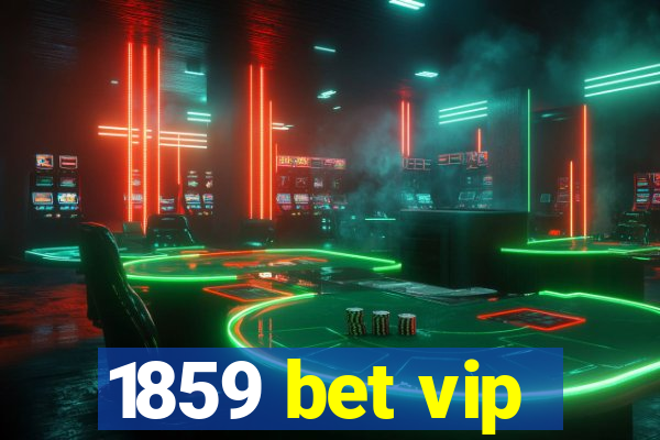 1859 bet vip